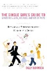 Sally Bjornsen - The Single Girl's Guide to Marrying a Man, His Kids, and His Ex-Wife