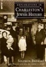 Solomon Breibart, Jack Bass, Robert N. Rosen - Explorations in Charleston's Jewish History