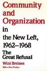 Wini Breines - Community and Organization in the New Left, 1962-68