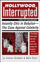 a Breitbart, Andrew Breitbart, Andrew Ebner Breitbart, Mark Ebner, Mark Breitbart Ebner - Hollywood, Interrupted