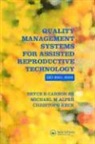 Michael M. Alper, Michael M. (Boston IVF &amp; Harvard Med School Alper, Raymond Bonnett, Bryce E. Carson, A. Carson, Bruce E. Carson... - Quality Management Systems for Assisted Reproductive Technology