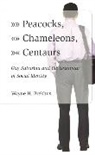 Wayne Brekhus, Wayne H. Brekhus - Peacocks, Chameleons, Centaurs