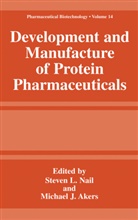 Michael J. Akers, J Akers, J Akers, Stev L Nail, Steve L Nail, Steve L. Nail - Development and Manufacture of Protein Pharmaceuticals