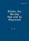 Frank Brenchley - Britain, the Six-day War and Its Aftermath