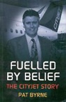 Pat Byrne - Fuelled by Belief