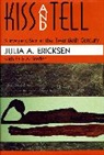 Julia A. Ericksen, Ericksen Julia A., Julia a Erickson and Sal - Kiss and Tell