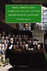 Jeremy Black - Parliament and Foreign Policy in the Eighteenth Century