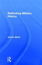 Black, Jeremy Black, Professor Jeremy Black, Black Jeremy - Rethinking Military History