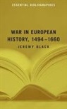 Jeremy Black, Professor Jeremy Black, Jeremy Black - War in European History, 1494?1660