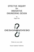 Ozgur Eris - Effective Inquiry for Innovative Engineering Design