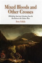 Betsy Erkkila - Mixed Bloods and Other Crosses