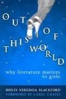 Holly V. Blackford, Holly Virginia Blackford, Holly Virginia/ Christ Blackford, Donna E Alvermann, Celia Genishi, Dorothy S Strickland... - Out of This World