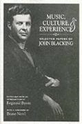 John Blacking,  Blacking John, Bruno Nettl, Reginald Byron,  Byron Reginald - Music, Culture, and Experience - Selected Papers of John Blacking