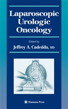 Jeffrey Cadeddu, Jeffre A Cadeddu, Jeffrey A Cadeddu, Jeffrey A Cadeddu, Jeffrey A. Cadeddu - Laparoscopic Urologic Oncology