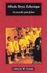 Alfredo Bryce Echenique, Alfredo Bryce-Echenique - Un mundo para Julius. Eine Welt für Julius, span. Ausgabe