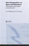 Tony Blackshaw, Tony (Sheffield Hallam University Blackshaw, Blackshaw Tony, Tim Crabbe, Tim (Sheffield Hallam University Crabbe, Tim Blackshaw Crabbe... - New Perspectives on Sport and ''Deviance''
