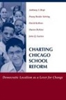 Bryk, Anthony Bryk, Anthony S. Bryk, Anthony S. Sebring Bryk, John Easton, John Q. Easton... - Charting Chicago School Reform