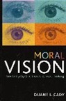 Duane L Cady, Duane L. Cady - Moral Vision