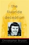 Christopher Bryson, Theo Colborn - The Fluoride Deception