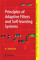 Anthony Zaknich - Principles of Adaptive Filters and Self-learning Systems