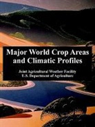 Joint Agricultural Weather Facility, U S Dept Of Agriculture, U. S. Department of Agriculture - Major World Crop Areas and Climatic Profiles