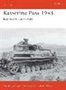 Steven Zaloga, Steven J. Zaloga, Michael Welply - Kasserine Pass 1943: America's Bloody African Debut
