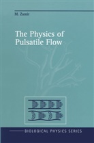 E. L. Ritman, M Zamir, M. Zamir, Mair Zamir - The Physics of Pulsatile Flow