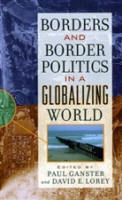 Paul (EDT)/ Lorey Ganster, Paul Lorey Ganster, David E. Lorey, Paul Ganster, David E Lorey, David E. Lorey - Borders and Border Politics in a Globalizing World