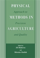 Jir Blahovec, Jirí Blahovec, Kutílek, Kutílek, Miroslav Kutílek - Physical Methods in Agriculture