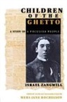 Israel Zangwill, Meri-Jane Rochelson - Children of the Ghetto