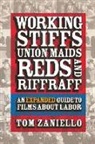 Tom Zaniello - Working Stiffs, Union Maids, Reds, and Riffraff