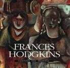 Iain Buchanan, Michael Dunn, Elizabeth Eastmond, Michael Dunn, Elizabeth Eastmond - Frances Hodgkins: Paintings and Drawings