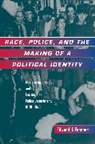Edward J. Escobar, Escobar Edward J. - Race, Police, and the Making of a Political Identity