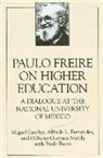 Michael Escobar, Miguel Escobar, Alfredo L. Fernandez, Paulo Freire, Gilberto Guevara-Niebla - Paulo Freire on Higher Education