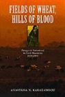 Anastasia Karakasidou, Anastasia N. Karakasidou - Fields of Wheat, Hills of Blood