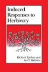 Ian Baldwin, Ian T. Baldwin, Richard Karban - Induced Responses to Herbivory