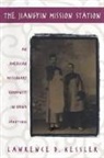 Lawrence Kessler, Lawrence D Kessler, Lawrence D. Kessler - The Jiangyin Mission Station