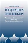 Sanford Kessler - Tocqueville's Civil Religion