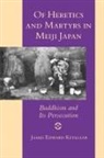 James Ketelaar, James Edward Ketelaar - Of Heretics and Martyrs in Meiji Japan