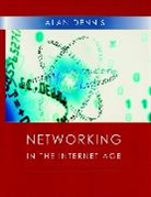 Dennis, A. Dennis, Alan Dennis, Alan (Indiana University) Dennis, DENNIS A, Dennis Alan - Networking in the Internet Age