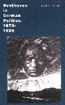 David Dennis, David B. Dennis, DENNIS DAVID B - Beethoven in German Politics, 1870-1989