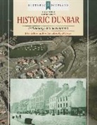 Russel Coleman, E. Patricia Dennison, Simon Stronach - Historic Dunbar: Archaeology and Development