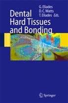 Davi C Watts, David C Watts, George Eliades, Theodore Eliades, David C. Watts - Dental Hard Tissues and Bonding
