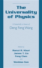 Feng Chen, Feng Chen et al, Feng Chen, Wenbiao Gan, Ramzi R. Khuri, James T. Liu... - The Universality of Physics