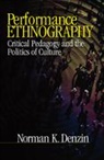 Norman K. Denzin, Norman K. K. Denzin, Denzin Norman K., Norman K. Denzin - Performance Ethnography