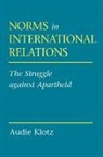 Audie Klotz, Audie Jeanne Klotz - Norms in International Relations