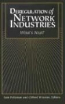 Sam Peltzman, Clifford Winston - Deregulation of Network Industries