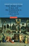 Knecht, R. J. Knecht, Rj Knecht, Robert J. Knecht, Robert J. (University of Birmingham) Knecht, KNECHT R J... - Rise and Fall of Renaissance France