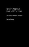 Ze'ev Derori, Ze&amp;apos Drory, Ze'ev Drory, Ev - Israels's Reprisal Policy, 1953-1956