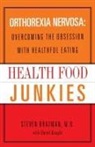 Steven Bratman, David Knight - Health Food Junkies